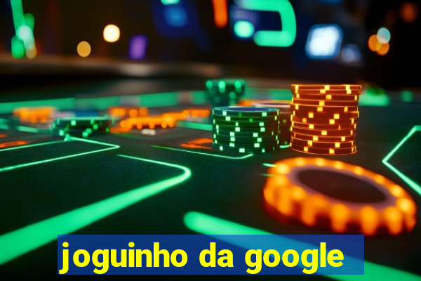 joguinho da google